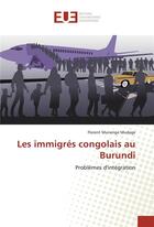 Couverture du livre « Les immigres congolais au burundi » de Mudage F M. aux éditions Editions Universitaires Europeennes