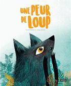 Couverture du livre « Une peur de loup » de Susy Zanella et Giulia Pesavento aux éditions Sassi