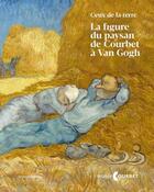 Couverture du livre « La figure du paysan de Courbet à van Gogh : ceux de la Terre » de  aux éditions Silvana