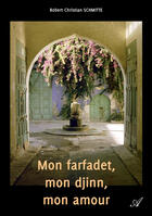 Couverture du livre « Mon farfadet, mon djinn, mon amour » de Robert Christian Schmitte aux éditions Atramenta