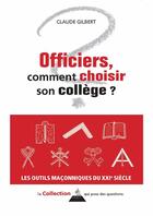 Couverture du livre « Officiers, comment choisir son collège ? » de Claude Gilbert aux éditions Dervy