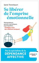 Couverture du livre « Se libérer de l'emprise émotionnelle » de Sylvie Tenenbaum aux éditions Leduc