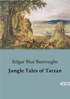 Couverture du livre « Jungle Tales of Tarzan » de Edgar Rice Burroughs aux éditions Culturea