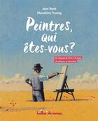 Couverture du livre « Peintres, qui êtes-vous ? » de Marcelino Truong et Jean Rene aux éditions Bulles De Savon
