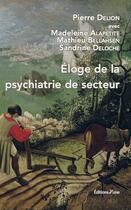 Couverture du livre « Eloge de la psychiatrie de secteur » de Delion/Bellahsen aux éditions D'une