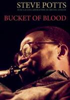 Couverture du livre « Bucket of blood ; mémoire de jazz » de Steve Potts aux éditions Lenka Lente