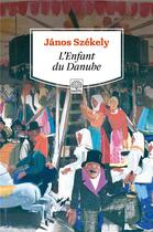 Couverture du livre « L'enfant du danube » de Janos Szekely aux éditions Motifs