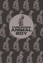 Couverture du livre « Animal boy » de Karim Madani aux éditions Serpent A Plumes Editions
