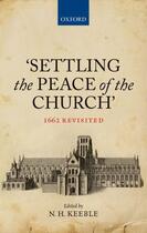 Couverture du livre « Settling the Peace of the Church': 1662 Revisited » de N H Keeble aux éditions Oup Oxford