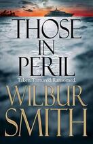 Couverture du livre « THOSE IN PERIL » de Wilbur Smith aux éditions Pan Macmillan