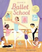 Couverture du livre « Welcome to ballet school » de Bouder Ashley aux éditions Frances Lincoln