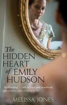 Couverture du livre « The Hidden Heart of Emily Hudson » de Jones Melissa aux éditions Little Brown Book Group Digital