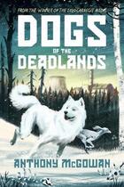 Couverture du livre « DOGS OF THE DEADLANDS » de Anthony Mcgowan aux éditions Oneworld