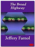 Couverture du livre « The Broad Highway » de Jeffery Farnol aux éditions Ebookslib