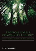 Couverture du livre « Tropical Forest Community Ecology » de Walter Carson et Stefan Schnitzer aux éditions Wiley-blackwell
