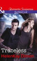 Couverture du livre « Traceless (Mills & Boon Intrigue) » de Helenkay Dimon aux éditions Mills & Boon Series