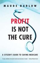 Couverture du livre « Profit Is Not the Cure » de Maude Barlow aux éditions Epagine