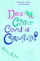 Couverture du livre « Does Glitter Count as Camoflage? » de Salter Helen aux éditions Piccadilly Press