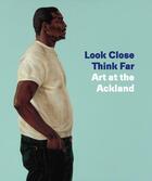 Couverture du livre « Look close, think far art at the ackland » de Peter Nisbet aux éditions Paul Holberton