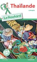 Couverture du livre « Guide du Routard ; Thaïlande (édition 2018) » de Collectif Hachette aux éditions Hachette Tourisme