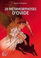 Couverture du livre « 20 métamorphoses d'Ovide » de Annie Collognat aux éditions Livre De Poche Jeunesse