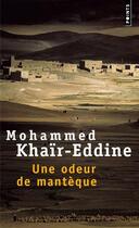Couverture du livre « Une odeur de mantèque » de Mohammed Khair-Eddine aux éditions Points