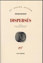 Couverture du livre « Dispersés » de Inaam Kachachi aux éditions Gallimard