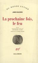 Couverture du livre « La prochaine fois, le feu » de James Baldwin aux éditions Gallimard