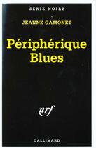 Couverture du livre « Périphérique blues » de Jeanne Gamonet aux éditions Gallimard