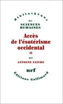 Couverture du livre « Accès de l'ésotérisme occidental t.2 » de Antoine Faivre aux éditions Gallimard