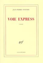 Couverture du livre « Voie express » de Jean-Pierre Ostende aux éditions Gallimard