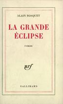 Couverture du livre « La grande eclipse » de Alain Bosquet aux éditions Gallimard (patrimoine Numerise)