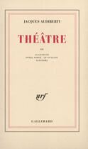 Couverture du livre « Theatre T.3 » de Jacques Audiberti aux éditions Gallimard