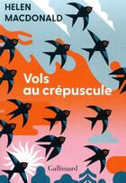 Couverture du livre « Vols au crépuscule » de Helen Macdonald aux éditions Gallimard