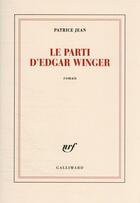 Couverture du livre « Le parti d'Edgar Winger » de Patrice Jean aux éditions Gallimard