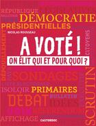 Couverture du livre « A voté ! on élit qui et pour quoi ? » de Nicolas Rousseau aux éditions Pere Castor