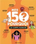 Couverture du livre « Mes 150 pourquoi ; le corps humain » de Delphine Godard aux éditions Pere Castor