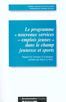 Couverture du livre « Le programme nouveaux services-emplois jeunes dans le champ jeunesse et sports » de  aux éditions Documentation Francaise