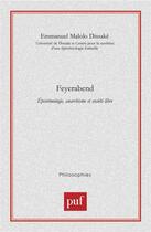 Couverture du livre « Feyerabend. epistemologie, anarchisme et societe libre » de Malolo-Dissake E. aux éditions Puf