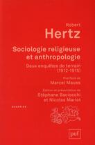 Couverture du livre « Sociologie religieuse et anthropologie » de Robert Hertz aux éditions Puf