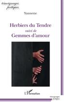 Couverture du livre « Herbiers du tendre ; gemmes d'amour » de Yannette aux éditions Editions L'harmattan