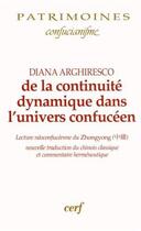 Couverture du livre « De la continuité dynamique dans l'univers confucéen » de Arghiresco Diana aux éditions Cerf