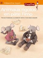 Couverture du livre « Animaux rigolos en pâte fimo » de Clementine Guyot aux éditions Mango