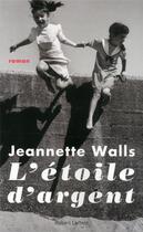 Couverture du livre « L'étoile d'argent » de Jeannette Walls aux éditions Robert Laffont