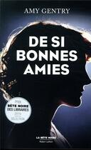 Couverture du livre « De si bonnes amies » de Amy Gentry aux éditions Robert Laffont