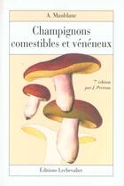 Couverture du livre « Champignons comestibles et veneneux » de Andre Maublanc aux éditions Dunod