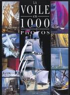 Couverture du livre « La Voile En 1000 Photos » de Puget et Olivier Le Goff aux éditions Solar