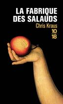 Couverture du livre « La fabrique des salauds » de Chris Kraus aux éditions 10/18