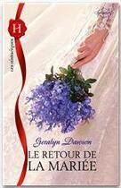 Couverture du livre « Le retour de la mariée » de Geralyn Dawson aux éditions Harlequin