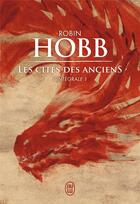 Couverture du livre « Les cites des anciens ; intégrale 1 » de Robin Hobb aux éditions J'ai Lu
